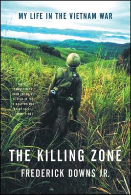 The Killing Zone: My Life in the Vietnam War - Frederick Downs