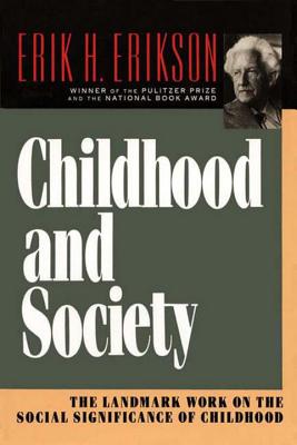 Childhood and Society: - Erik H. Erikson