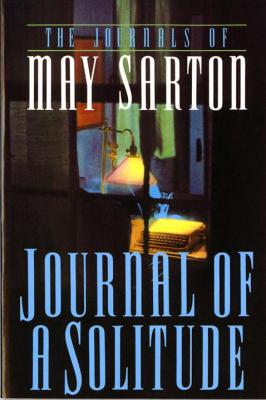 Journal of a Solitude - May Sarton