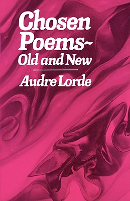 Chosen Poems: Old and New - Audre Lorde
