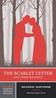 The Scarlet Letter and Other Writings - Nathaniel Hawthorne