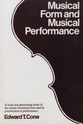 Musical Form and Musical Performance - Edward T. Cone