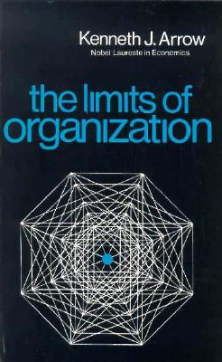Limits of Organization - Kenneth J. Arrow