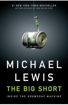 Poza produsului The Big Short: Inside the Doomsday Machine - Michael Lewis