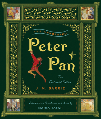 The Annotated Peter Pan - James Matthew Barrie