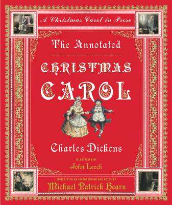 The Annotated Christmas Carol: A Christmas Carol in Prose - Charles Dickens
