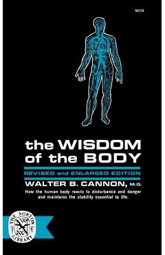 The Wisdom of the Body - Walter B. Cannon
