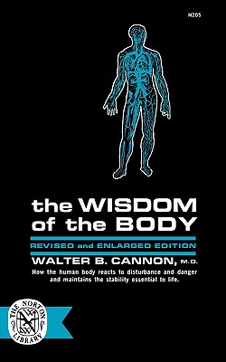 The Wisdom of the Body - Walter B. Cannon