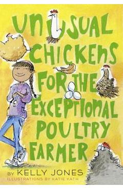 Poza produsului Unusual Chickens for the Exceptional Poultry Farmer - Kelly Jones