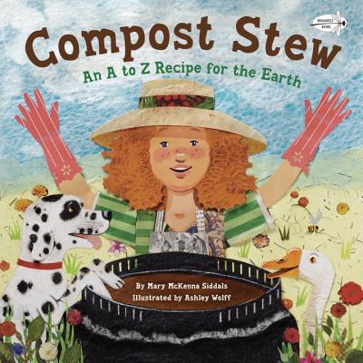 Compost Stew: An A to Z Recipe for the Earth - Mary Mckenna Siddals
