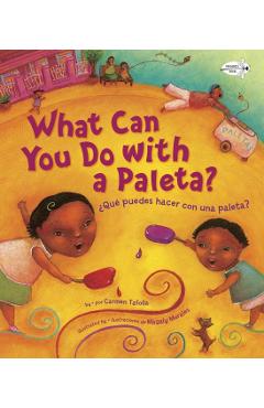 What Can You Do with a Paleta / qu Puedes Hacer Con Una Paleta? - Carmen Tafolla