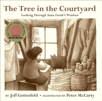 The Tree in the Courtyard: Looking Through Anne Frank's Window - Jeff Gottesfeld