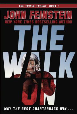 The Walk on (the Triple Threat, 1) - John Feinstein