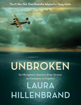 Unbroken: An Olympian's Journey from Airman to Castaway to Captive - Laura Hillenbrand