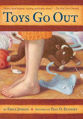 Toys Go Out: Being the Adventures of a Knowledgeable Stingray, a Toughy Little Buffalo, and Someone Called Plastic - Emily Jenkins