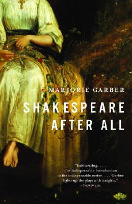 Shakespeare After All - Marjorie Garber