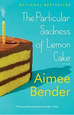 Poza produsului The Particular Sadness of Lemon Cake - Aimee Bender