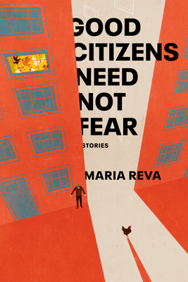 Good Citizens Need Not Fear: Stories - Maria Reva