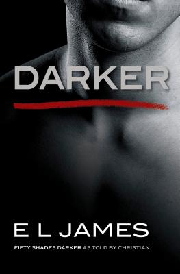 Darker: Fifty Shades Darker as Told by Christian - E. L. James