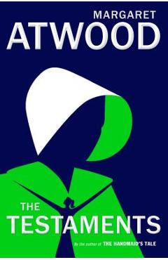 Poza produsului The Testaments: The Sequel to the Handmaid's Tale - Margaret Atwood