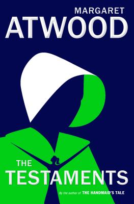 The Testaments: The Sequel to the Handmaid's Tale - Margaret Atwood