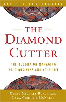 The Diamond Cutter: The Buddha on Managing Your Business and Your Life - Geshe Michael Roach