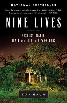 Nine Lives: Mystery, Magic, Death, and Life in New Orleans - Dan Baum