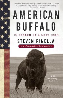 American Buffalo: In Search of a Lost Icon - Steven Rinella