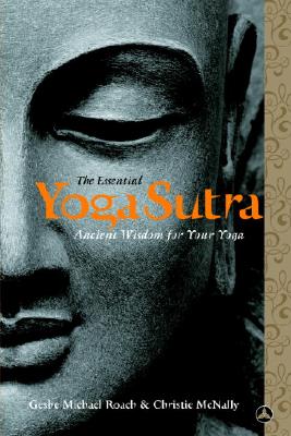 The Essential Yoga Sutra: Ancient Wisdom for Your Yoga - Geshe Michael Roach
