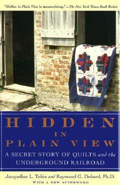 Poza produsului Hidden in Plain View: A Secret Story of Quilts and the Underground Railroad - Jacqueline L. Tobin