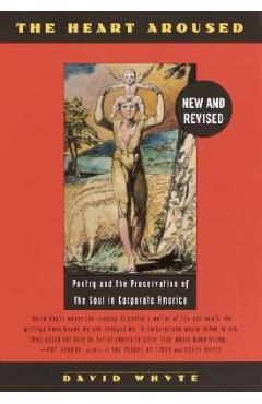 Coperta cărții 'The Heart Aroused: Poetry and the Preservation of the Soul in Corporate America - David Whyte'