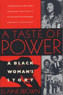A Taste of Power: A Black Woman's Story - Elaine Brown