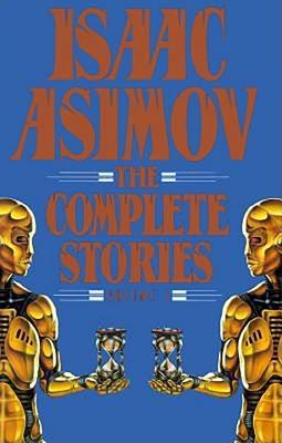 Isaac Asimov: The Complete Story VI - Isaac Asimov