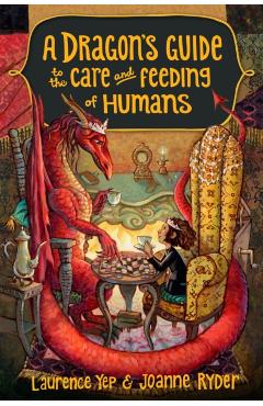 A Dragon's Guide to the Care and Feeding of Humans - Laurence Yep