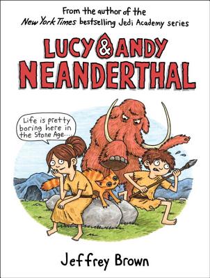 Lucy & Andy Neanderthal - Jeffrey Brown