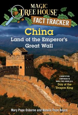 China: Land of the Emperor's Great Wall: A Nonfiction Companion to Magic Tree House #14: Day of the Dragon King - Mary Pope Osborne
