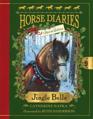 Horse Diaries #11: Jingle Bells (Horse Diaries Special Edition) - Catherine Hapka