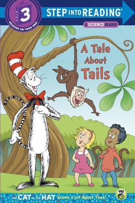 A Tale about Tails (Dr. Seuss/The Cat in the Hat Knows a Lot about That!) - Tish Rabe