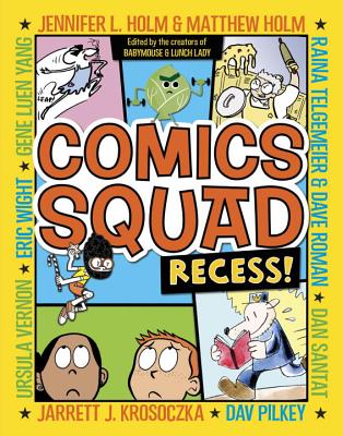 Comics Squad: Recess! - Jennifer L. Holm