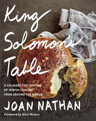 King Solomon's Table: A Culinary Exploration of Jewish Cooking from Around the World: A Cookbook - Joan Nathan