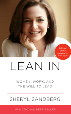 Lean in: Women, Work, and the Will to Lead - Sheryl Sandberg