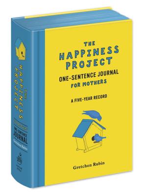 The Happiness Project One-Sentence Journal for Mothers: A Five-Year Record - Gretchen Rubin