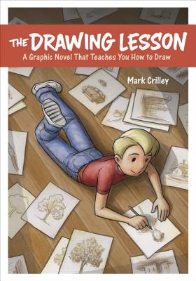 The Drawing Lesson: A Graphic Novel That Teaches You How to Draw - Mark Crilley
