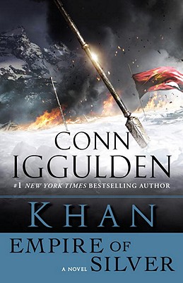 Khan: Empire of Silver - Conn Iggulden