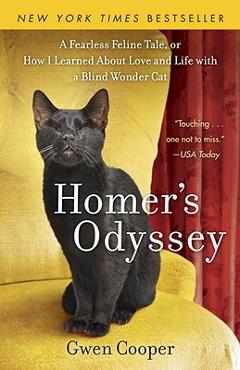 Poza produsului Homer's Odyssey: A Fearless Feline Tale, or How I Learned about Love and Life with a Blind Wonder Cat - Gwen Cooper