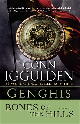 Genghis: Bones of the Hills - Conn Iggulden