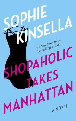 Shopaholic Takes Manhattan - Sophie Kinsella