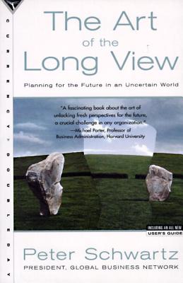The Art of the Long View: Planning for the Future in an Uncertain World - Peter Schwartz