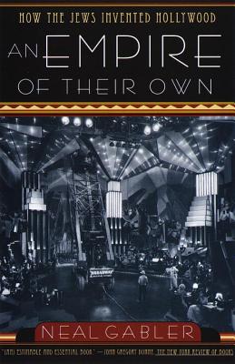An Empire of Their Own: How the Jews Invented Hollywood - Neal Gabler