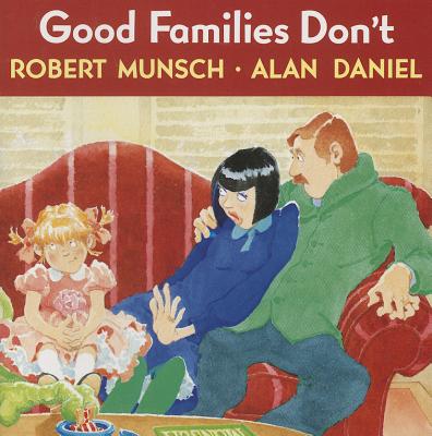 Good Families Don't - Robert Munsch
